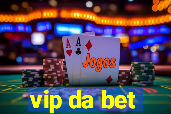 vip da bet